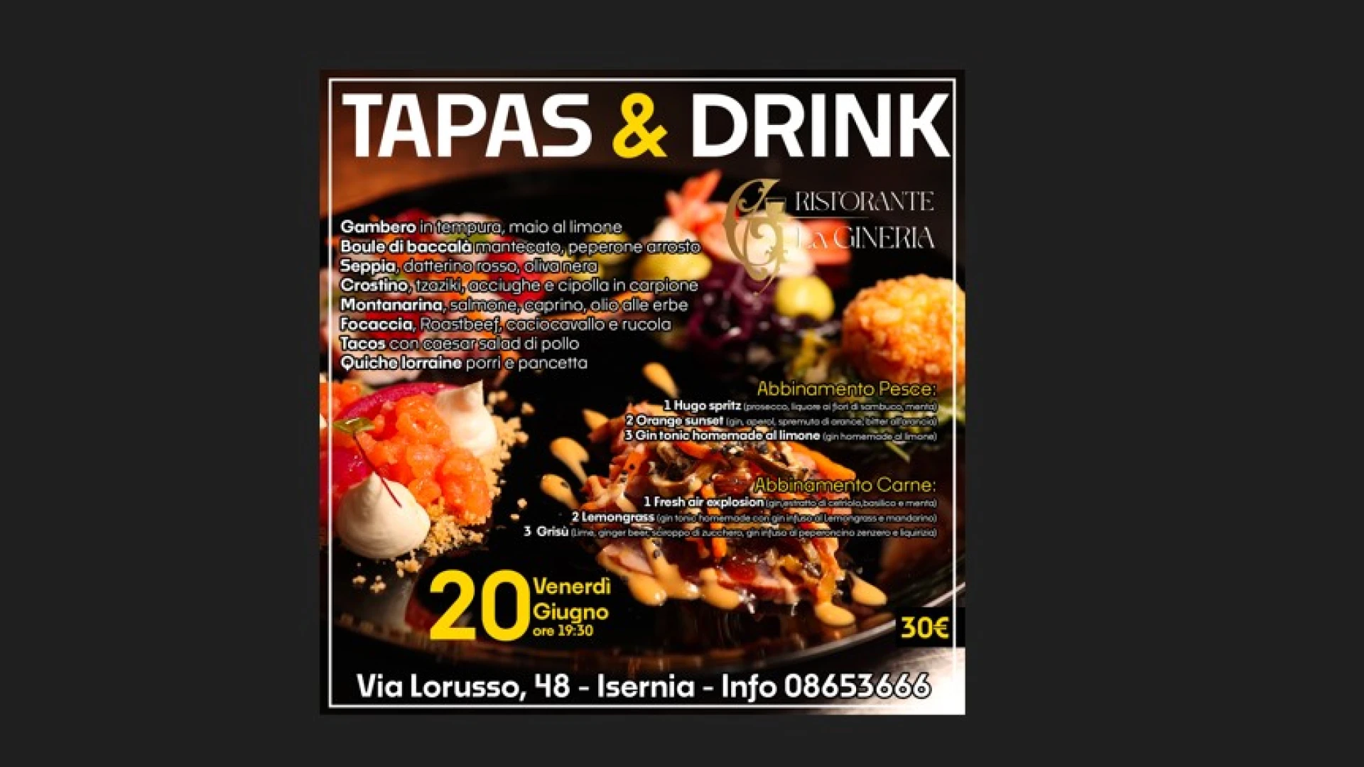 Isernia: Tapas e Drink al ristorante “La Gineria”. Prenota ora il tuo tavolo per la serata di venerdì 20 giugno.